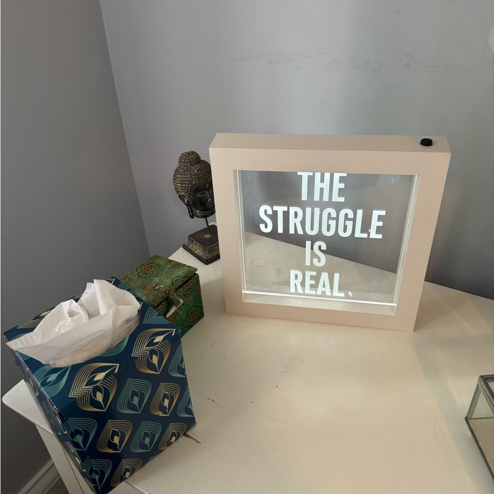 The Struggle Is Real